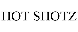 HOT SHOTZ trademark