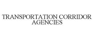 TRANSPORTATION CORRIDOR AGENCIES trademark