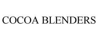 COCOA BLENDERS trademark