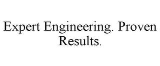 EXPERT ENGINEERING. PROVEN RESULTS. trademark