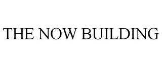 THE NOW BUILDING trademark