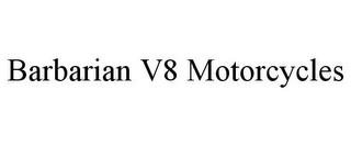 BARBARIAN V8 MOTORCYCLES trademark