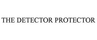 THE DETECTOR PROTECTOR trademark