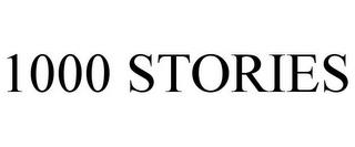 1000 STORIES trademark