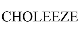 CHOLEEZE trademark