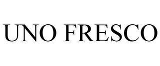 UNO FRESCO trademark