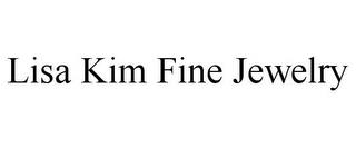 LISA KIM FINE JEWELRY trademark