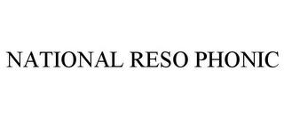 NATIONAL RESO PHONIC trademark