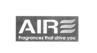 AIRE FRAGRANCES THAT DRIVE YOU trademark