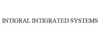 INTIGRAL INTIGRATED SYSTEMS trademark