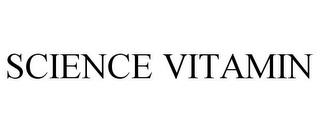 SCIENCE VITAMIN trademark