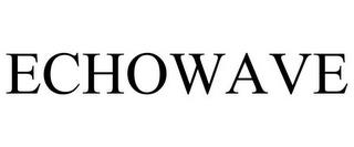 ECHOWAVE trademark