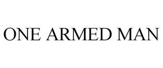 ONE ARMED MAN trademark