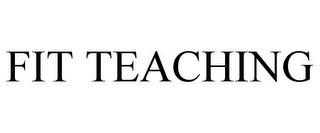 FIT TEACHING trademark