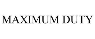 MAXIMUM DUTY trademark