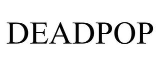 DEADPOP trademark