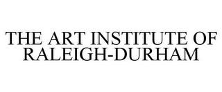 THE ART INSTITUTE OF RALEIGH-DURHAM trademark