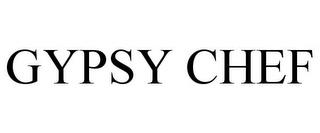 GYPSY CHEF trademark