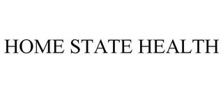 HOME STATE HEALTH trademark