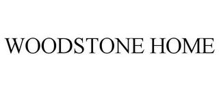 WOODSTONE HOME trademark