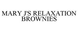 MARY J'S RELAXATION BROWNIES trademark