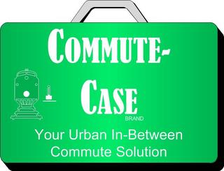 COMMUTE-CASE BRAND YOUR URBAN IN-BETWEEN COMMUTE SOLUTION trademark