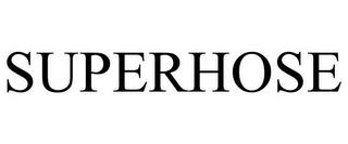 SUPERHOSE trademark