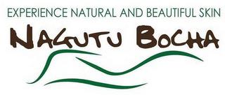 EXPERIENCE NATURAL AND BEAUTIFUL SKIN NAGUTU BOCHA trademark