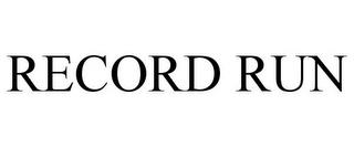 RECORD RUN trademark