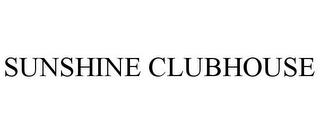 SUNSHINE CLUBHOUSE trademark