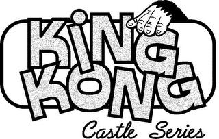 KING KONG CASTLE SERIES trademark