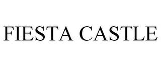 FIESTA CASTLE trademark