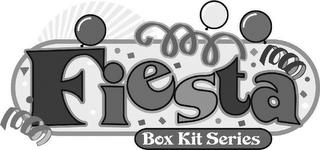 FIESTA BOX KIT SERIES trademark