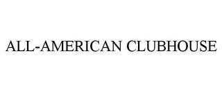 ALL-AMERICAN CLUBHOUSE trademark