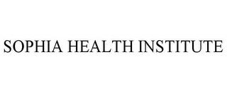 SOPHIA HEALTH INSTITUTE trademark