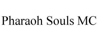 PHARAOH SOULS MC trademark