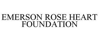 EMERSON ROSE HEART FOUNDATION trademark