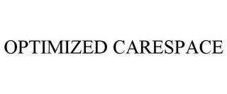 OPTIMIZED CARESPACE trademark