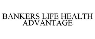 BANKERS LIFE HEALTH ADVANTAGE trademark