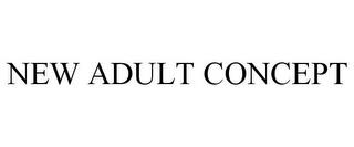 NEW ADULT CONCEPT trademark