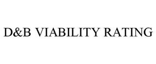 D&B VIABILITY RATING trademark