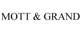 MOTT & GRAND trademark