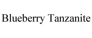 BLUEBERRY TANZANITE trademark