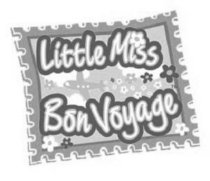 LITTLE MISS BON VOYAGE trademark