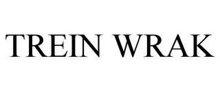 TREIN WRAK trademark