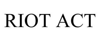 RIOT ACT trademark