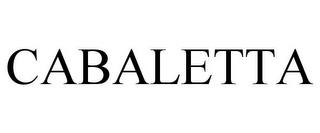 CABALETTA trademark