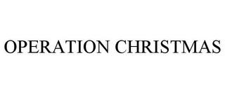 OPERATION CHRISTMAS trademark