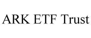 ARK ETF TRUST trademark