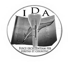 I D A FUSCE EXCELLENTIAM PER VERITAS ET COGNITIOCOGNITIO trademark